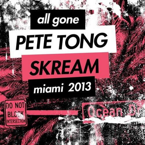 All Gone Pete Tong & Skream Miami 2013