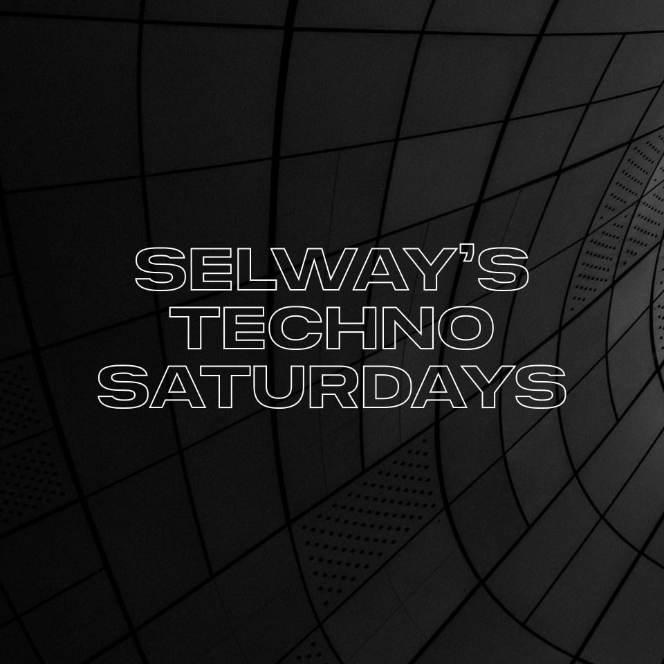 Techno Friends featuring DJ Hyperactive | Selway's Techno Saturdays
