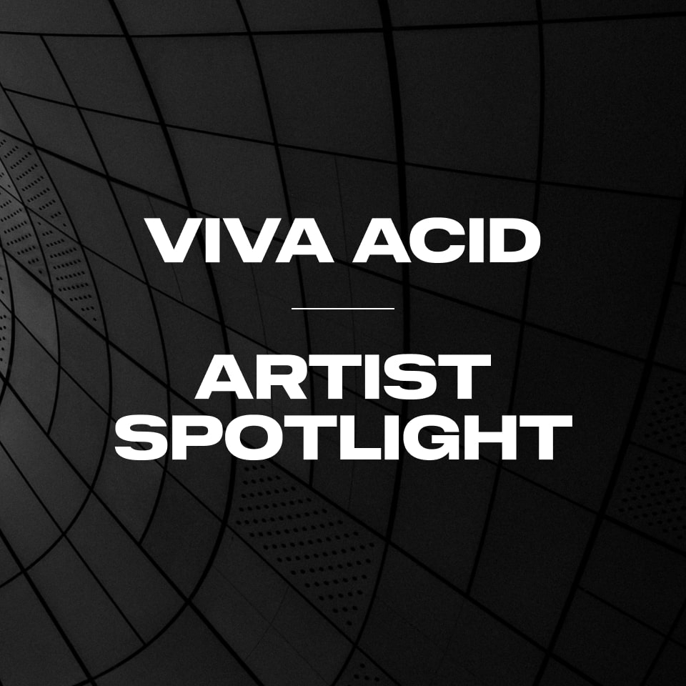 Viva Acid | Artist Spotlight - DJ Hyperactive