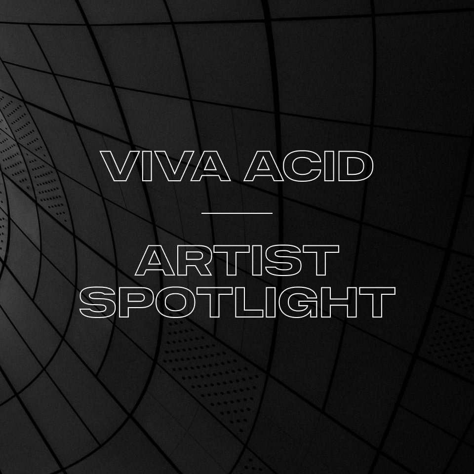 Viva Acid | Artist Spotlight - DJ Hyperactive